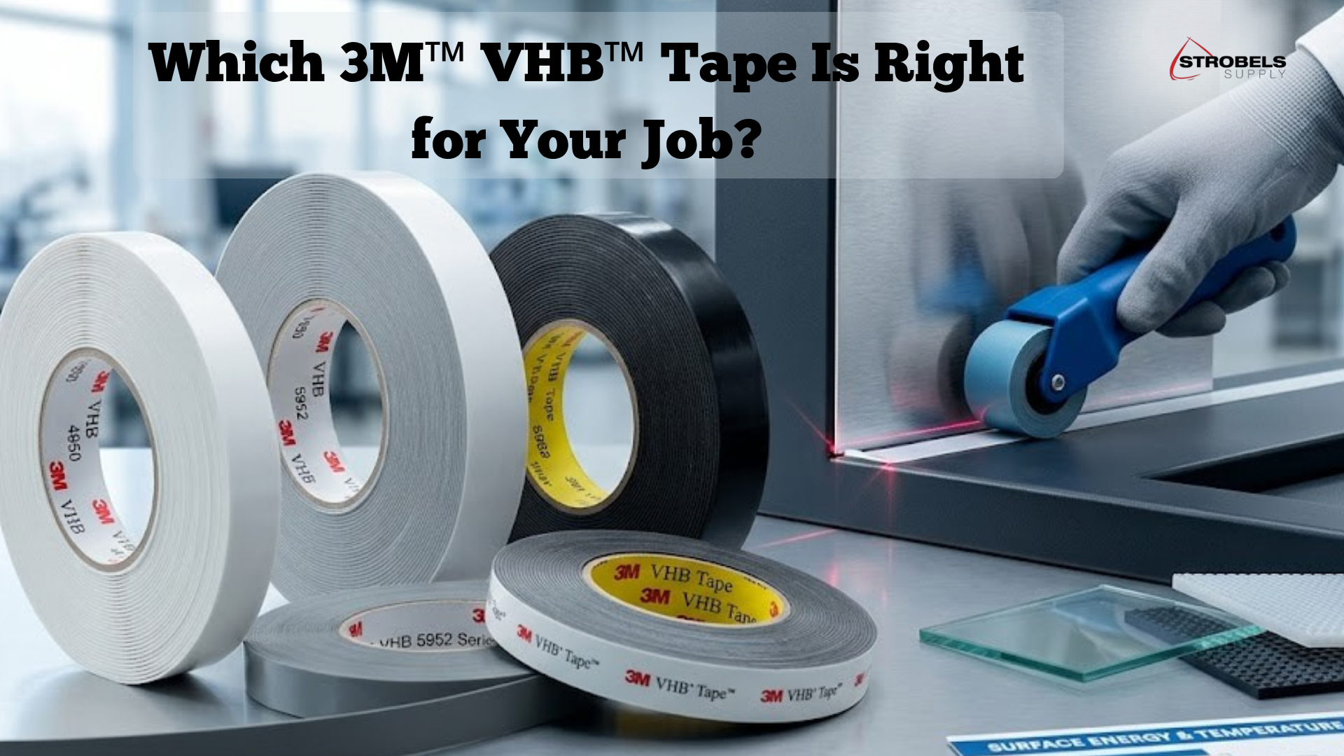 How to Choose the Right 3M VHB Tape | Complete Series Comparison 3M VHB tape comparison guide featuring 4950, 5952, LSE, and GPH series for industrial bonding, automotive, construction, electronics, and powder-coated surfaces.